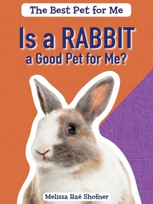 cover image of Is a Rabbit a Good Pet for Me?